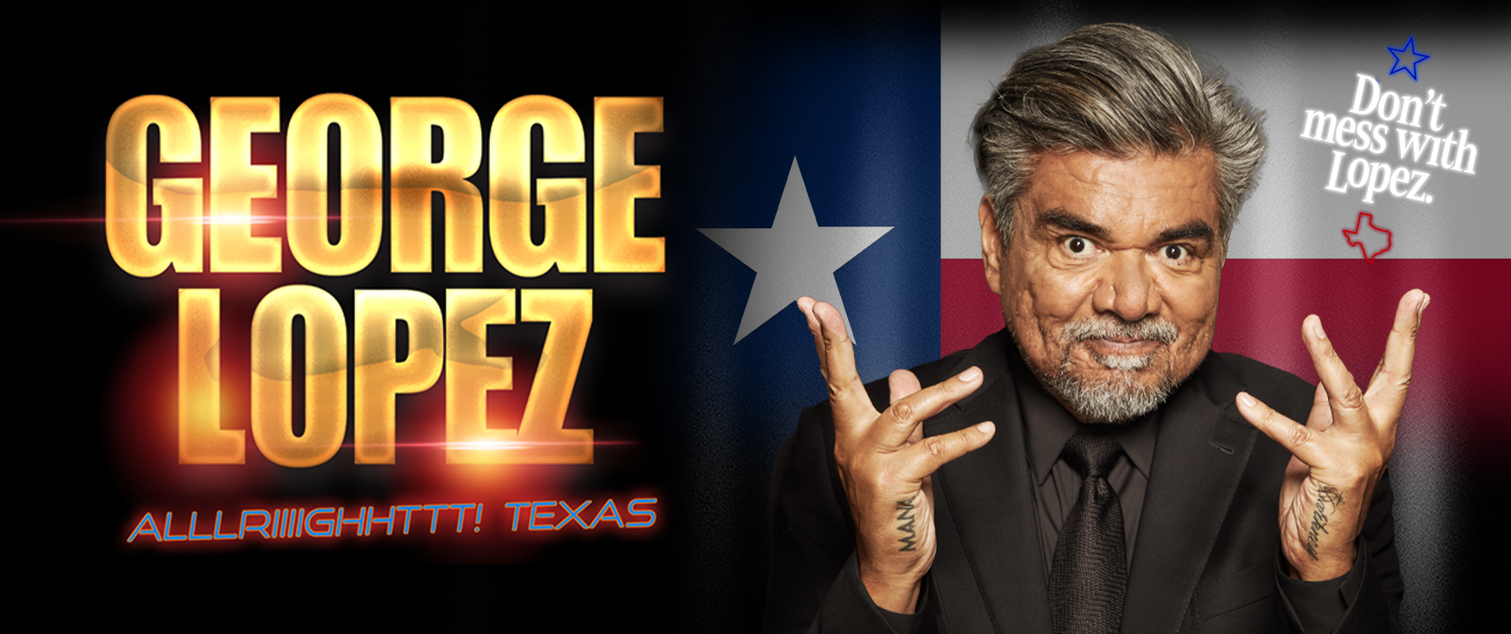 George Lopez: ALLRIIIIGHHTTT, TEXAS! Tour
