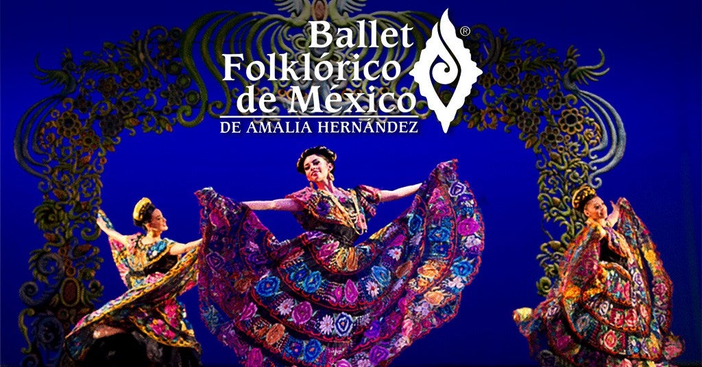 BALLET FOLKLÓRICO DE MÉXICO DE AMALIA HERNÁNDEZ - SOLD OUT